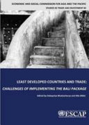 Least developed countries and trade : challenges of implementing the Bali package /
