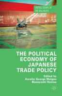 The political economy of Japanese trade policy /