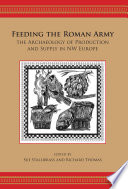 Feeding the Roman army : the archaeology of production and supply in NW Europe /