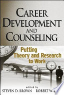 Career development and counseling : putting theory and research to work /