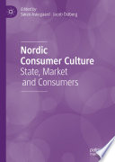 Nordic Consumer Culture : State, Market and Consumers /