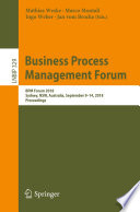 Business process management forum : BPM Forum 2018, Sydney, NSW, Australia, September 9-14, 2018, Proceedings /