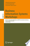 Business information systems workshops : BIS 2011 International Workshops and BPSC International Conference, Poznań, Poland, June 15-17, 2011, revised papers /