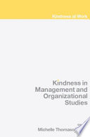Kindness in management and organizational studies /
