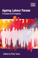 Ageing labour forces : promises and prospects /