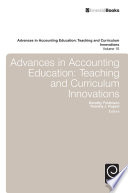 Advances in accounting education : teaching and curriculum innovations /
