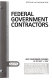 Federal government contractors : with conforming changes as of May 1, 2007  /