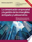 Informe anual 2015 : la comunicacion empresarial y la gestion de los intangibles en Espana y Latinoamerica /