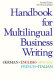 Handbook for multilingual business writing : German, English, Spanish, French, Italian.