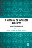 A history of interest and debt : ancient civilizations /