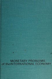 Monetary problems of the international economy : [papers and discussions] /