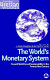 The world's monetary system : toward stability and sustainability in the twenty-first century /