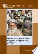 Evaluation of World Bank Programs in Afghanistan 2002-11.