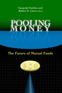 Pooling money : the future of mutual funds /