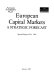European capital markets : a strategic forecast /