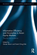 Information efficiency and anomalies in Asian equity markets : theories and evidence /