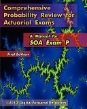 Comprehensive probability review for actuarial exams : a manual for SOA exam P /