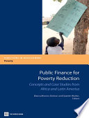 Public finance for poverty reduction : concepts and case studies from Africa and Latin America /