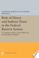 The Role of direct and indirect taxes in the Federal revenue system : a conference report of the National Bureau of Economic Research and the Brookings Institution.