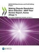 Making dispute resolution more effective : MAP peer review report.