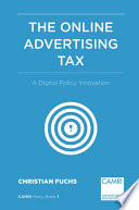 The Online Advertising Tax : a digital policy innovation /