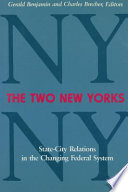 The Two New Yorks : State-City Relations in the Changing Federal System /