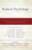 Radical psychology : multicultural and social justice decolonization initiatives /