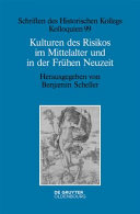 Kulturen des Risikos im Mittelalter und in der Frühen Neuzeit /