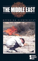 The Middle East  : opposing viewpoints /