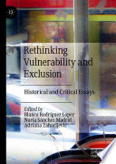 Rethinking vulnerability and exclusion : historical and critical essays /