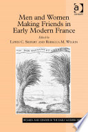 Men and women making friends in early modern France /