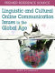 Linguistic and cultural online communication issues in the global age /