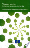 Policies and practices for teaching sociocultural diversity : concepts, principles and challenges in teacher education /