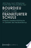 Bourdieu und die Frankfurter Schule : kritische Gesellschaftstheorie im Zeitalter des Neoliberalismus /