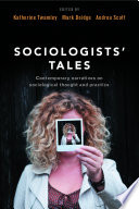 Sociologists' tales : contemporary narratives on sociological thought and practice /