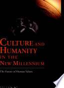 Culture and humanity in the new millennium : the future of human values /