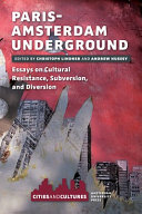 Paris-Amsterdam underground essays on cultural resistance, subversion, and diversion. /