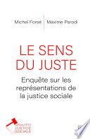 LE SENS DU JUSTE. ENQUETE SUR LES REPRESENTATIONS DE LA JUSTICE SOCIALE.