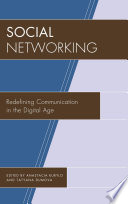 Social networking : redefining communication in the digital age /