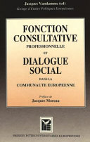 Fonction consultative professionnelle et dialogue social dans la communauté européenne /