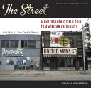 The street : a photographic field guide to American inequality /