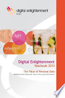 Digital enlightenment yearbook 2013 : the value of personal data /