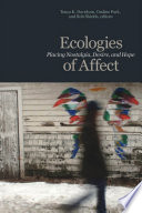 Ecologies of affect : placing nostalgia, desire, and hope /