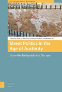 Street politics in the age of austerity : from the Indignados to Occupy /