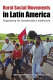 Rural social movements in Latin America : organizing for sustainable livelihoods /