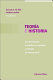 Teoría e historia : una aproximación al estudio de la sociedad y el estado en América Latina /