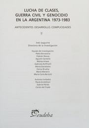 Lucha de clases, guerra civil y genocidio en la Argentina, 1973-1983 : antecedentes, desarrollo, complicidades /