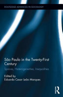 São Paulo in the twenty-first century : spaces, heterogeneities, inequalities /