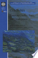 Colombia : essays on conflict, peace, and development /