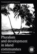 Pluralism and development in island communities : report of the Commonwealth Seminar held in Mauritius, January 1975 /